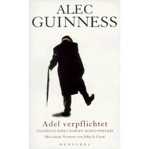 Alec Guinness - GEBRAUCHT Adel verpflichtet. Tagebuch eines noblen Schauspielers. - Preis vom 01.06.2024 05:04:23 h