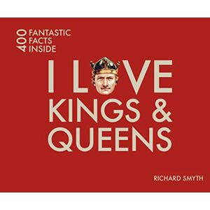 Richard Smyth - GEBRAUCHT I Love Kings and Queens: 400 Fantastic Facts - Preis vom 20.05.2024 04:51:15 h