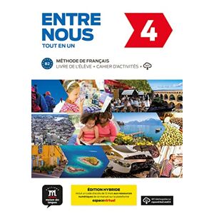 - Entre nous 4 (B2) Édition hybride – Tout en un: Édition internationale. Livre de l’élève + Cahier d’activités + code d’accès aux ressources numériques de ce manuel sur la plateforme Espace virtuel