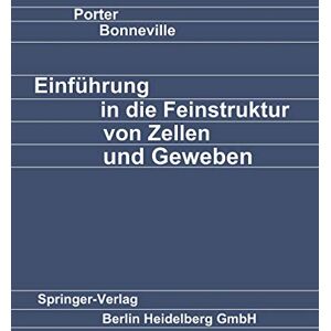 Porter, K. E. - Einführung in die Feinstruktur von Zellen und Geweben