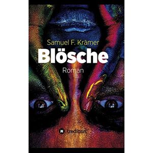 Krämer, Samuel F. - Blösche – Das Böse kommt nicht vom Teufel (Tollkirschen-Trilogie)