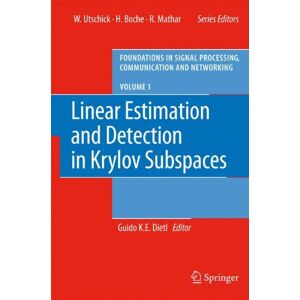 Dietl, Guido K. E. - Linear Estimation and Detection in Krylov Subspaces (Foundations in Signal Processing, Communications and Networking)