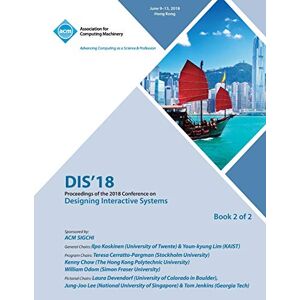 DIS - DIS '18: Proceedings of the 2018 Designing Interactive Systems Conference Vol 2