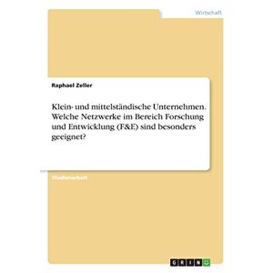 Raphael Zeller - Klein- und mittelständische Unternehmen. Welche Netzwerke im Bereich Forschung und Entwicklung (F&E) sind besonders geeignet?