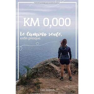 CAM DEWOODS - GEBRAUCHT KM 0,000: Le camino, seule, enfin presque. - Preis vom 19.05.2024 04:53:53 h