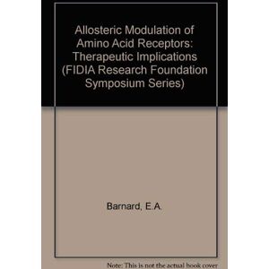 Barnard, E. A. - GEBRAUCHT Allosteric Modulation of Amino Acid Receptors: Therapeutic Implications (Fidia Research Symposium Series, Vol 1) - Preis vom 16.05.2024 04:53:48 h