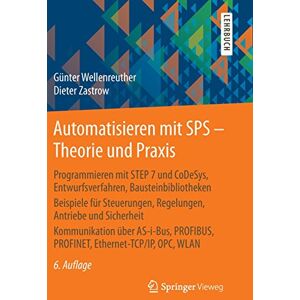 Günter Wellenreuther - GEBRAUCHT Automatisieren mit SPS - Theorie und Praxis: Programmieren mit STEP 7 und CoDeSys, Entwurfsverfahren, Bausteinbibliotheken Beispiele für Steuerungen, ... PROFINET, Ethernet-TCP/IP, OPC , WLAN - Preis vom 09.05.2024 04:53:2