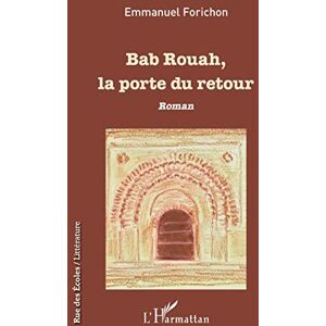 Emmanuel Forichon - GEBRAUCHT Bab Rouah, la porte du retour: Roman - Preis vom 16.05.2024 04:53:48 h