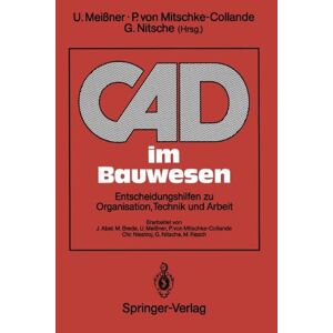 Udo Meißner - CAD im Bauwesen: Entscheidungshilfen zu Organisation, Technik und Arbeit