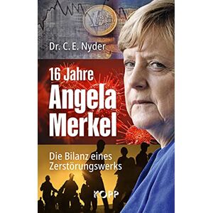 Nyder, Dr. C. E. - GEBRAUCHT 16 Jahre Angela Merkel: Die Bilanz eines Zerstörungswerks - Preis vom 01.06.2024 05:04:23 h