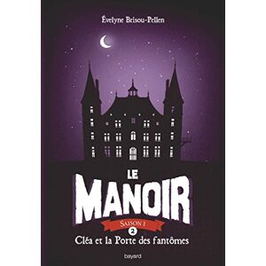 GEBRAUCHT Le Manoir, Saison 1, Tome 2 : Cléa et la Porte des fantômes - Preis vom 16.05.2024 04:53:48 h