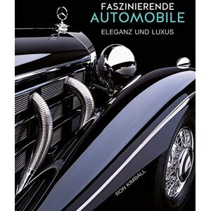 Ron Kimball - GEBRAUCHT Faszinierende Automobile: Eleganz und Luxus - Preis vom h