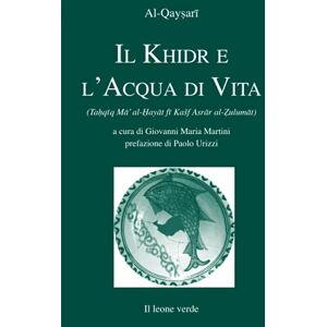 Al-Qayṣarī - GEBRAUCHT Il Khidr e l’Acqua di Vita: La Conquista dell’Acqua di Vita nello svelamento dei segreti delle tenebre (I gioielli, Band 7) - Preis vom h