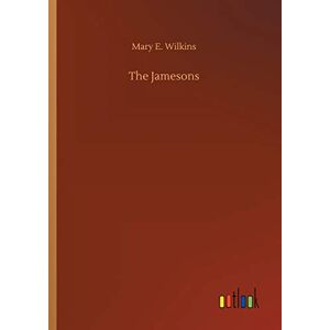 Wilkins, Mary E. - The Jamesons