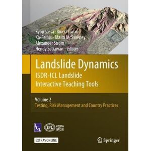 Kyoji Sassa - Landslide Dynamics: ISDR-ICL Landslide Interactive Teaching Tools: Volume 2: Testing, Risk Management and Country Practices