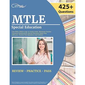 Cox, J G - MTLE Special Education Core Skills (Birth to Age 21) Study Guide: Minnesota Teacher Licensure Examinations Special Education Exam Prep with 425+ Practice Test Questions [2nd Edition]