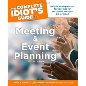 Craven, Robin E. - GEBRAUCHT The Complete Idiot's Guide to Meeting & Event Planning, 2ndEdition - Preis vom 16.05.2024 04:53:48 h