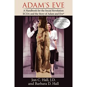 Barbara Hall - Adam's Eve: A Handbook for the Social Revolution-ECOA and the Story of Adam and Eve ¿