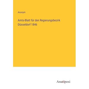 Anonym - Amts-Blatt für den Regierungsbezirk Düsseldorf 1846