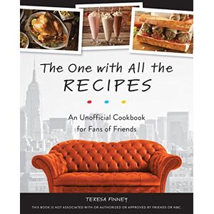 Teresa Finney - GEBRAUCHT The One with All the Recipes: An Unofficial Cookbook for Fans of Friends - Preis vom 20.05.2024 04:51:15 h