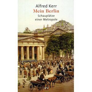 Alfred Kerr - GEBRAUCHT Mein Berlin. Schauplätze einer Metropole. - Preis vom 17.05.2024 04:53:12 h