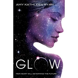 Ryan, Amy Kathleen - GEBRAUCHT Glow (Sky Chasers) - Preis vom 01.06.2024 05:04:23 h