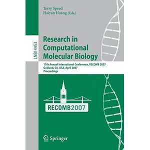 Terry Speed - Research in Computational Molecular Biology: 11th Annual International Conference, RECOMB 2007, Oakland, CA, USA, April 21-25, 2007, Proceedings: 11th ... (Lecture Notes in Computer Science)