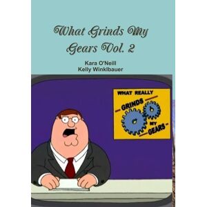 Kara O'Neill - What Grinds My Gears Vol. 2