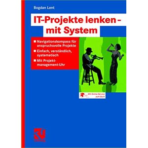 Bogdan Lent - GEBRAUCHT IT-Projekte lenken ― mit System: Navigationskompass für anspruchsvolle Projekte ― Einfach, verständlich, systematisch ― Mit Projektmanagement-Uhr - Preis vom 12.05.2024 04:50:34 h