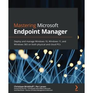 Christiaan Brinkhoff - GEBRAUCHT Mastering Microsoft Endpoint Manager: Deploy and manage Windows 10, Windows 11, and Windows 365 on both physical and cloud PCs - Preis vom h