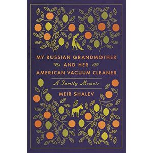 Meir Shalev - GEBRAUCHT My Russian Grandmother and Her American Vacuum Cleaner: A Family Memoir - Preis vom 20.05.2024 04:51:15 h
