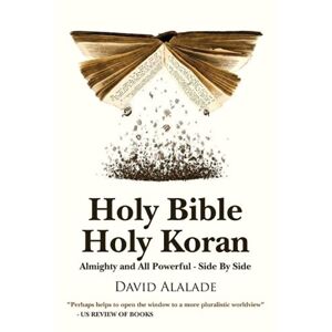 David Alalade - HOLY BIBLE HOLY KORAN: Almighty and All Powerful - Side By Side