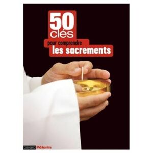 Bayard - GEBRAUCHT 50 clés pour comprendre les sacrements - Preis vom 20.05.2024 04:51:15 h