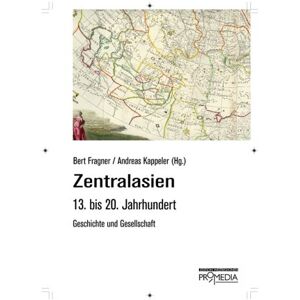 Bert Fragner - GEBRAUCHT Zentralasien: 13. bis 19. Jahrhundert. Geschichte und Gesellschaft - Preis vom 14.05.2024 04:49:28 h