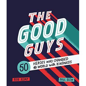 Rob Kemp - GEBRAUCHT The Good Guys: 50 Heroes Who Changed the World with Kindness - Preis vom 17.05.2024 04:53:12 h