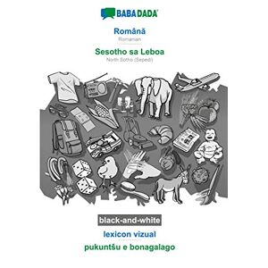 Babadada Gmbh - BABADADA black-and-white, Româna - Sesotho sa Leboa, lexicon vizual - pukuntSu e bonagalago: Romanian - NorthSotho(Sepedi), visual dictionary