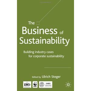 Ulrich Steger - GEBRAUCHT The Business of Sustainability: Building Industry Cases for Corporate Sustainability - Preis vom h