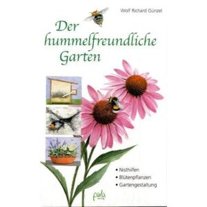 Günzel, Wolf Richard - GEBRAUCHT Der hummelfreundliche Garten: Nisthilfen - Blütenpflanzen - Gartengestaltung - Preis vom h