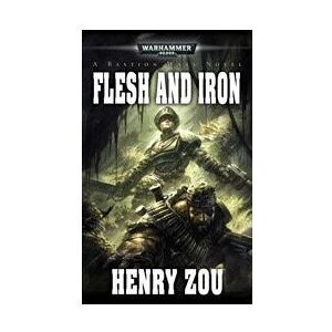 Henry Zou - GEBRAUCHT Flesh and Iron (Warhammer 40,000 Novels) - Preis vom h