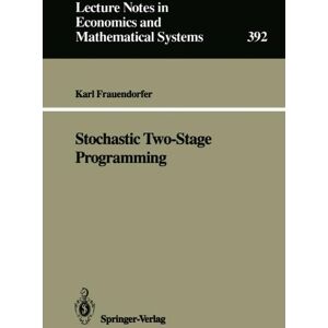 Karl Frauendorfer - Stochastic Two-Stage Programming (Lecture Notes in Economics and Mathematical Systems)