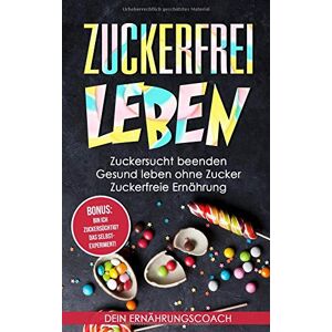 Susanne Schrader - GEBRAUCHT Zuckerfrei leben: Zuckersucht beenden - Gesund leben ohne Zucker - Zuckerfreie Ernährung - Preis vom h