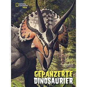 Roman Garcia Mora - GEBRAUCHT Gepanzerte Dinosaurier: National Geographic Kids - Preis vom h