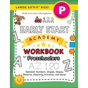 Lauren Dick - Early Start Academy Workbook for Preschoolers: (Ages 4-5) Alphabet, Numbers, Shapes, Sizes, Patterns, Matching, Activities, and More! (Large 8.5x11 ... Start Academy for Preschoolers, Band 1)