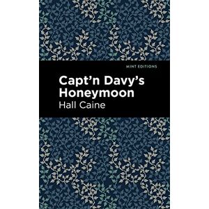 Hall Caine - Capt'n Davy's Honeymoon (Mint Editions―Literary Fiction)