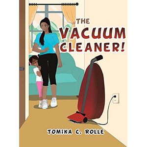 Rolle, Tomika C. - The Vacuum Cleaner!