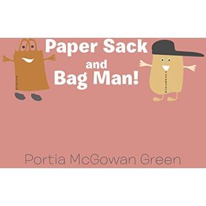 Portia McGowan Green - Paper Sack and Bag Man!