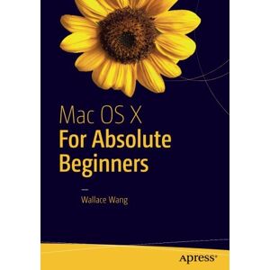 Wallace Wang - Mac OS X for Absolute Beginners