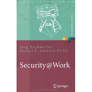 Jörg Eschweiler - GEBRAUCHT Security@Work: Pragmatische Konzeption und Implementierung von IT-Sicherheit mit Lösungsbeispielen auf Open-Source-Basis: Pragmatische Konzeption Und ... Auf Open-Source-Basis (X.systems.press) - Preis vom 12.05.2024 04:50:34 h