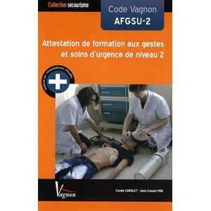 Carole Carolet - GEBRAUCHT Code Vagnon AFGSU-2 Attestation de formation aux gestes et soins d'urgence de niveau 2 - Preis vom 01.06.2024 05:04:23 h
