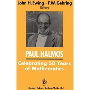 Ewing, John H. - Paul Halmos Celebrating 50 Years of Mathematics